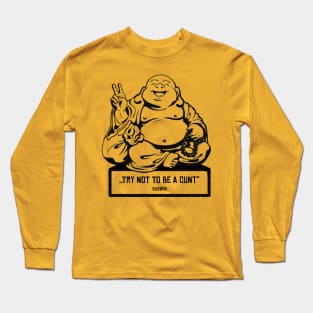 Happy Buddha‘s Advice - Sarcastic Spiritual Buddhist Yoga Quote Long Sleeve T-Shirt